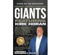 Kirk Horan Stand on the Shoulders of Mindset Mastery Coaching (Copertina rigida)