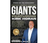 Kirk Horan Stand on the Shoulders of Mindset Mastery Coaching (Copertina rigida)