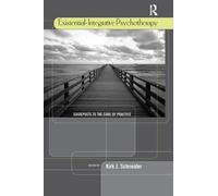 Kirk J. Schneider Existential-Integrative Psychotherapy (Tascabile)