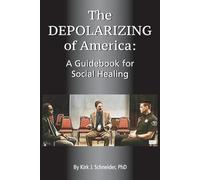 Kirk J Schneider The Depolarizing of America (Tascabile)