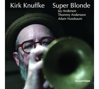 Kirk Knuffke - Super Blonde