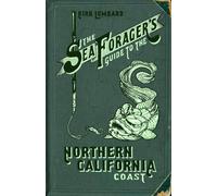 Kirk Lombard The Sea Forager's Guide to the Northern California Coas (Tascabile)