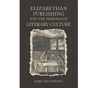 Kirk Melnikoff Elizabethan Publishing and the Makings of Lite (Copertina rigida)