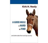 Kirk Neely A Good Mule is Hard to Find (Tascabile)