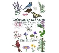 Kirk Neely Cultivating the Spirit in One Acre of Red Clay (Tascabile)