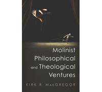 Kirk R MacGrego Molinist Philosophical and Theological Ventur (Copertina rigida)