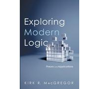 Kirk R MacGregor Exploring Modern Logic (Tascabile)