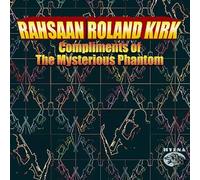 Kirk, Rahsaan Roland - Compliments Of The Mysterious Phantom