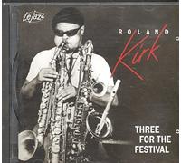 Kirk,Rahsaan Roland - Three for the Festival
