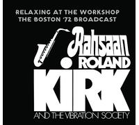 Kirk, Rahsaan Roland: Vibratio - Relaxing at the Workshop: Boston 72 Broadcast
