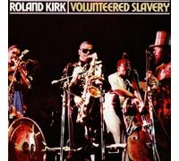 Kirk,Rahsaan Roland - Volunteered Slavery