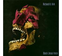 Kirk,Richard H. - Black Jesus Voice