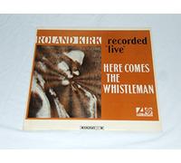 Kirk, Roland - Here Comes The Whistleman