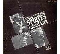Kirk, Roland - I Talk With The Spirits