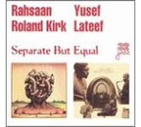 KIRK, ROLAND -RAHSAAN- - SEPERATE BUT EQUAL
