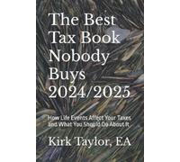 Kirk Taylor Ea The Best Tax Book Nobody Buys 2024/2025 (Tascabile)