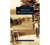 Kirk W House Charles R Mitchell Around Watkins Glen (Copertina rigida)