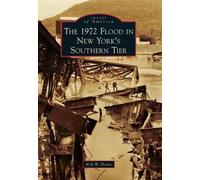 Kirk W. House The 1972 Flood in New York's Southern Tier (Tascabile)