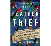 Kirk Wallace Johnson The Feather Thief (Tascabile)