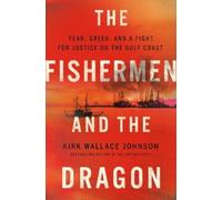 Kirk Wallace Johnson The Fishermen and the Dragon (Copertina rigida)