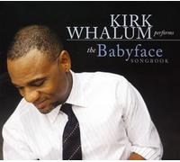 Kirk Whalum - Babyface Songbook, the
