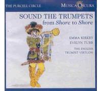 Kirkby - Sound the Trumpets From Shore to Shore
