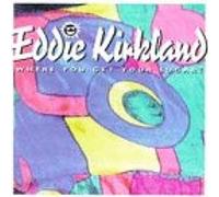 Kirkland,Eddie - Where You Get Your Sugar?