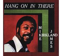 Kirkland Mike James - Hang On In There