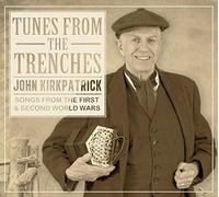 Kirkpatrick, John - Tunes From The Trenches: Songs From The First