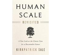Kirkpatrick Sale Human Scale Revisited (Tascabile)