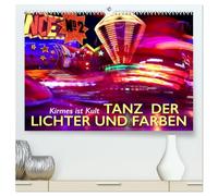 Kirmes ist Kult - Tanz der Lichter und Farben (hochwertiger Premium Wandkalender 2026 DIN A2 quer), Kunstdruck in Hochglanz: Tauchen Sie ein in die Magie der Kirmes.