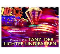 Kirmes ist Kult - Tanz der Lichter und Farben (Wandkalender 2026 DIN A3 quer), CALVENDO Monatskalender: Tauchen Sie ein in die Magie der Kirmes.