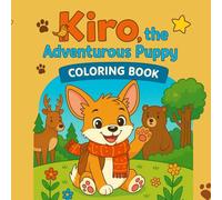 Kiro’s Magical Adventure Coloring Book: A Whimsical Journey Through Forests, Rivers, Mountains, and New Friendships Filled With Fun Scenes to Color for Kids and Dreamers