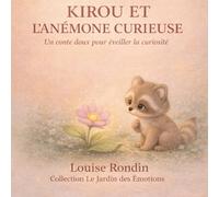 Kirou et l'anémone curieuse: Un conte doux pour éveiller la curiosité
