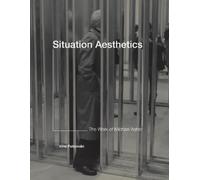 Kirsi Peltomäki Situation Aesthetics (Tascabile) MIT Press
