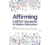 Kirsten A. Gonzalez Affirming LGBTQ+ Students in Higher Education (Tascabile)