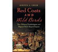 Kirsten A. Greer Red Coats and Wild Birds (Copertina rigida)