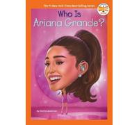 Kirsten Anderson Who Is Ariana Grande? (Copertina rigida) Who HQ Now