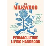Kirsten Bradley The Milkwood Permaculture Living Handbook (Tascabile)