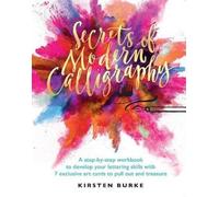 Kirsten Burke Secrets of Modern Calligraphy (Tascabile)