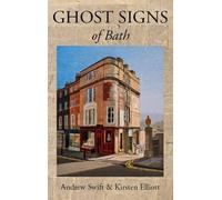 Kirsten Elliott Andrew Swift Ghost Signs of Bath (Tascabile)