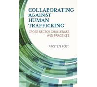Kirsten Foot Collaborating against Human Trafficking (Copertina rigida)