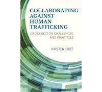 Kirsten Foot Collaborating against Human Trafficking (Tascabile)