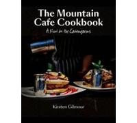 Kirsten Gilmour The Mountain Cafe Cookbook (Copertina rigida)