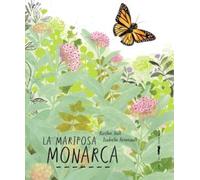 Kirsten Hall Isabelle Arsenault Alba Pagán La mariposa monarca (Tascabile)