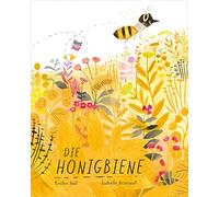 Kirsten Hall Isabelle Arsenault Anna Schaub Die Honigbiene (Copertina rigida)