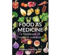 Kirsten Hartvig Food as Medicine (Tascabile)