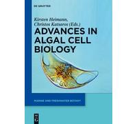 Kirsten Heimann Advances in Algal Cell Biology (Copertina rigida)