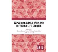 Kirsten Kumpf Baele Exploring Anne Frank and Difficult Life Stories (Tascabile)
