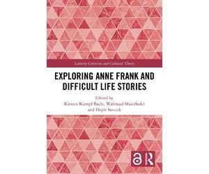 Kirsten Kumpf Baele Exploring Anne Frank and Difficult Life Stories (Tascabile)